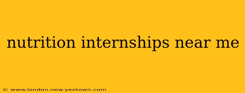 nutrition internships near me