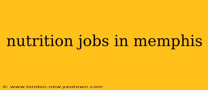 nutrition jobs in memphis