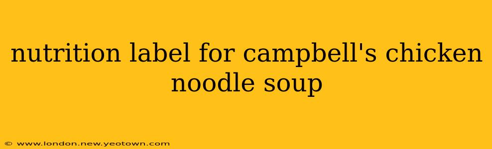 nutrition label for campbell's chicken noodle soup