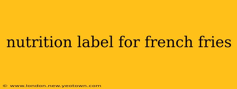 nutrition label for french fries