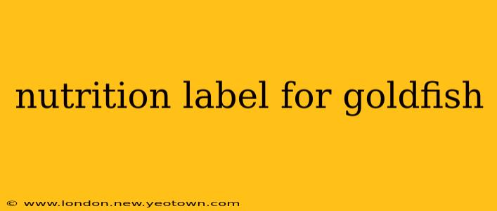nutrition label for goldfish