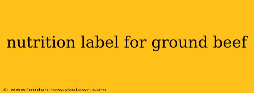 nutrition label for ground beef