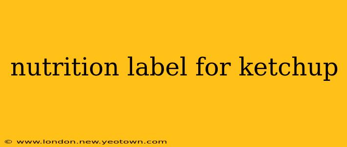 nutrition label for ketchup