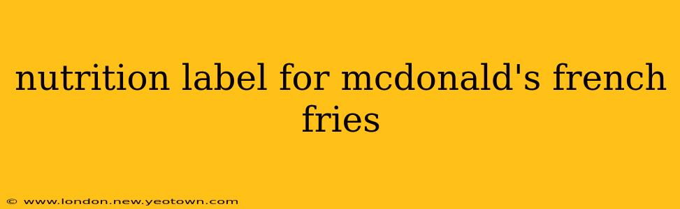 nutrition label for mcdonald's french fries