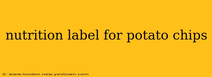 nutrition label for potato chips