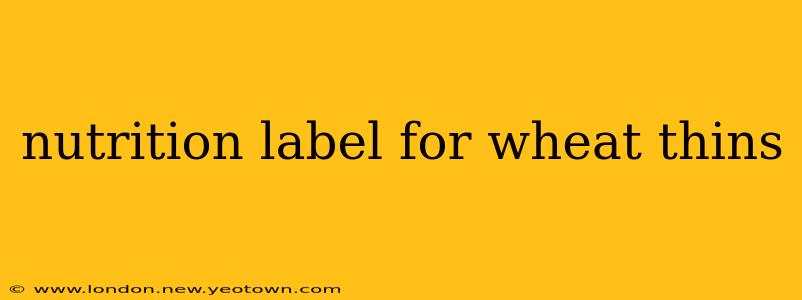 nutrition label for wheat thins