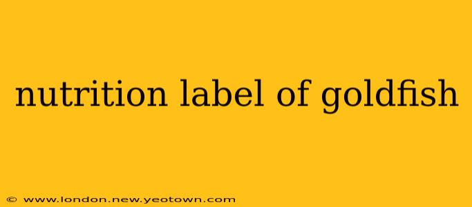 nutrition label of goldfish