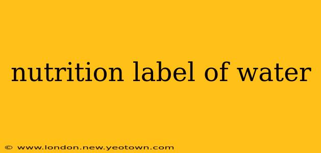 nutrition label of water
