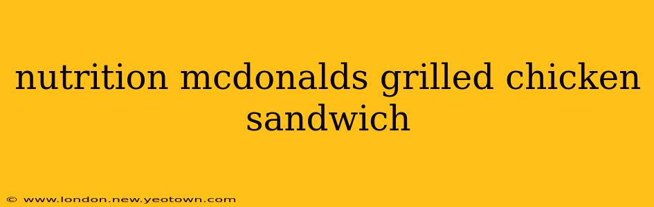 nutrition mcdonalds grilled chicken sandwich