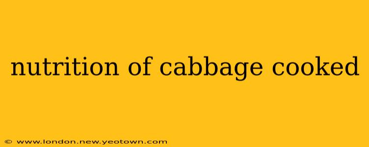 nutrition of cabbage cooked