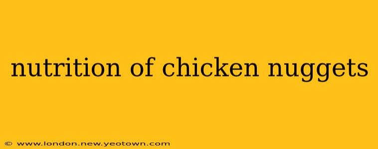 nutrition of chicken nuggets
