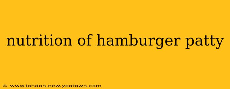 nutrition of hamburger patty