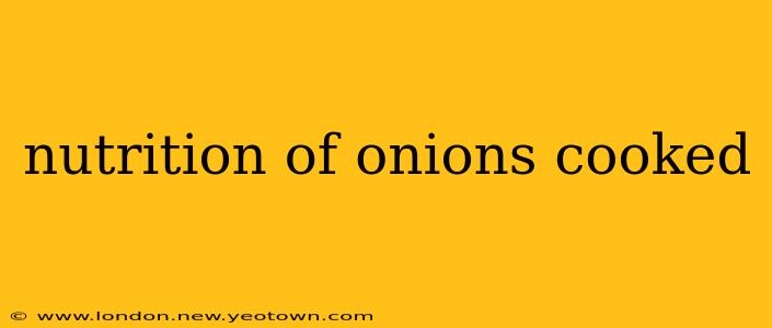 nutrition of onions cooked