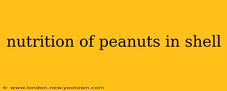 nutrition of peanuts in shell