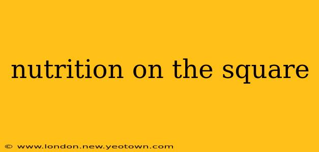 nutrition on the square