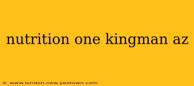 nutrition one kingman az