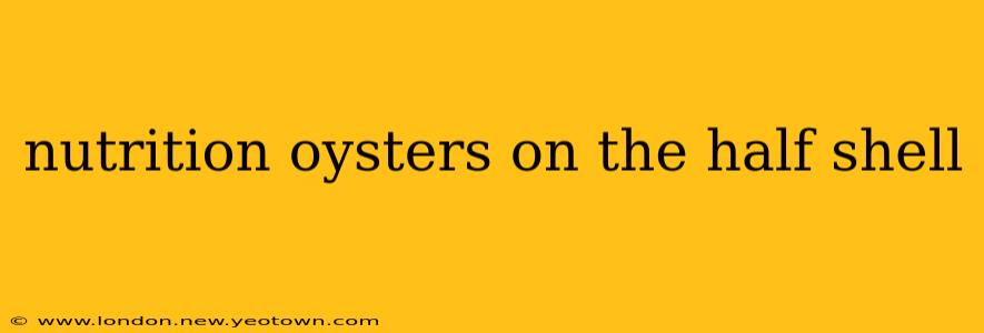 nutrition oysters on the half shell