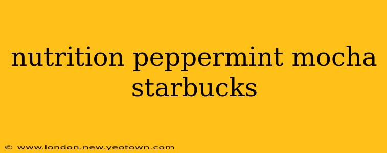 nutrition peppermint mocha starbucks