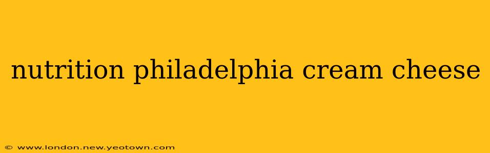 nutrition philadelphia cream cheese