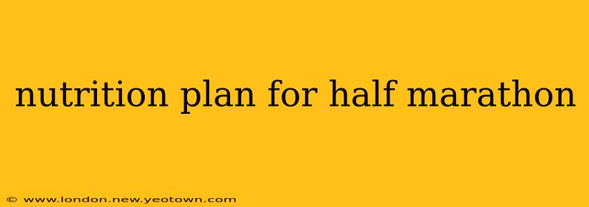 nutrition plan for half marathon