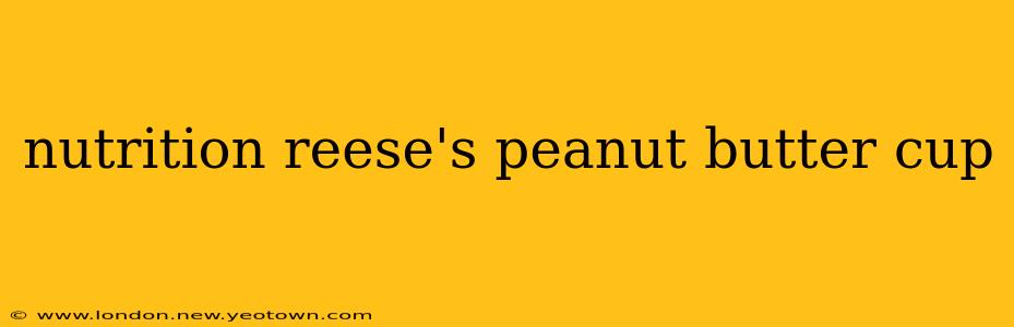 nutrition reese's peanut butter cup