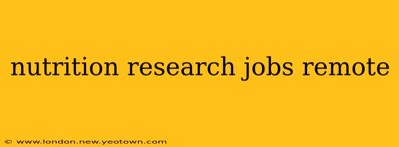 nutrition research jobs remote