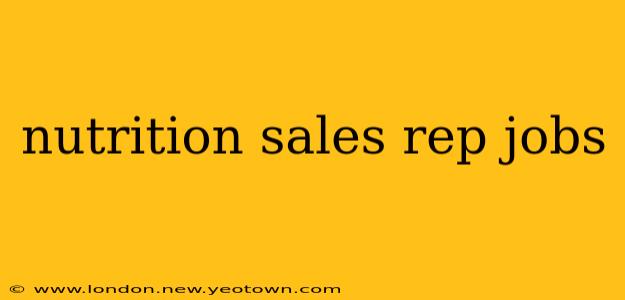 nutrition sales rep jobs
