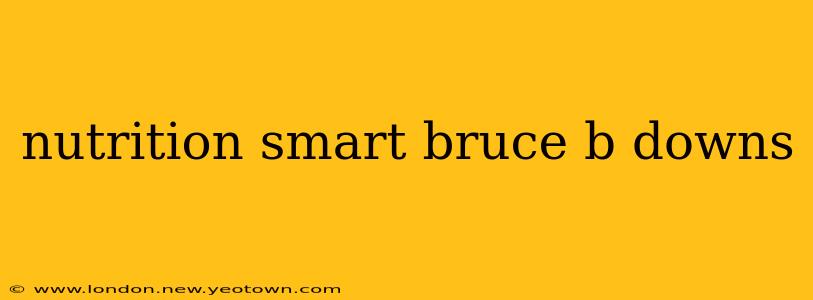 nutrition smart bruce b downs