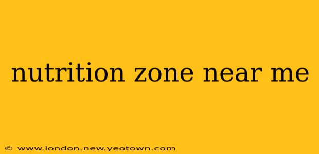 nutrition zone near me