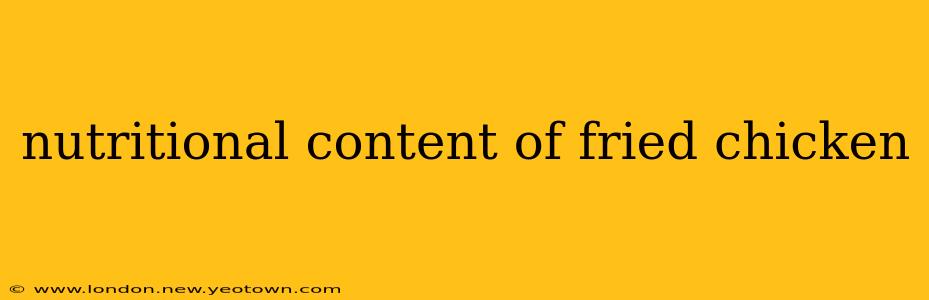 nutritional content of fried chicken