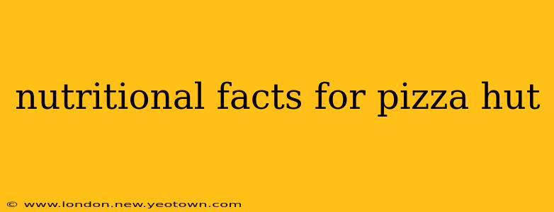 nutritional facts for pizza hut