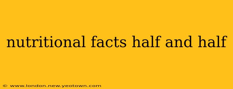 nutritional facts half and half
