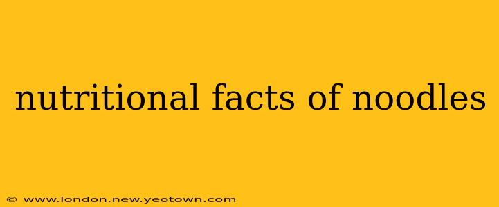 nutritional facts of noodles