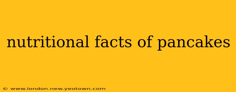 nutritional facts of pancakes