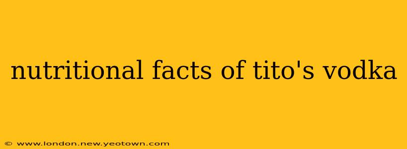nutritional facts of tito's vodka