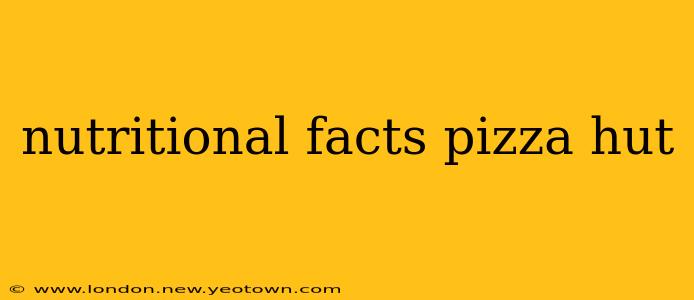 nutritional facts pizza hut