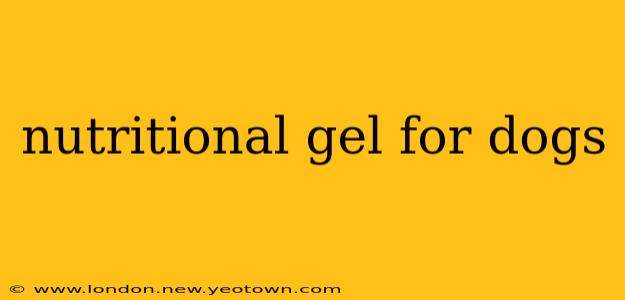 nutritional gel for dogs
