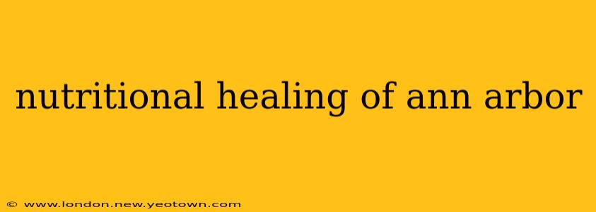nutritional healing of ann arbor