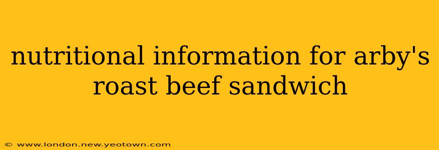 nutritional information for arby's roast beef sandwich