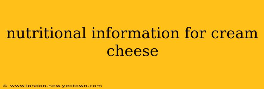 nutritional information for cream cheese