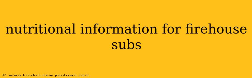 nutritional information for firehouse subs