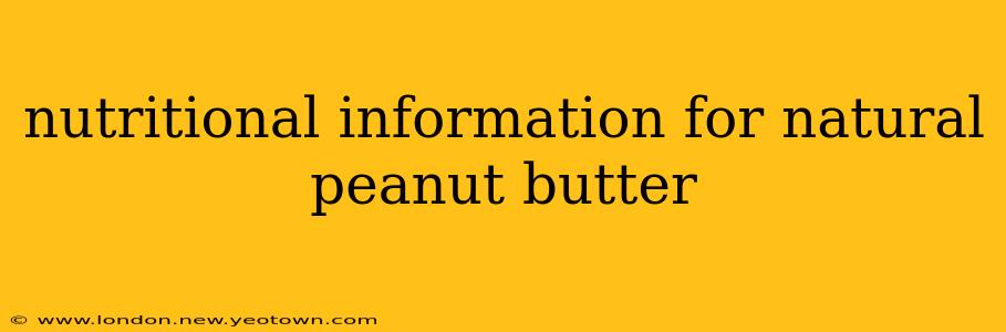 nutritional information for natural peanut butter