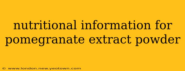 nutritional information for pomegranate extract powder