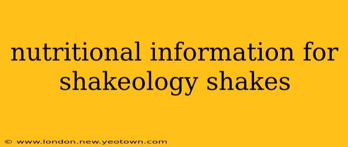 nutritional information for shakeology shakes