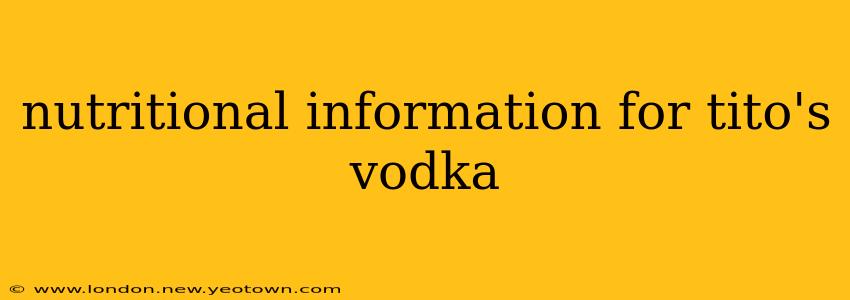 nutritional information for tito's vodka