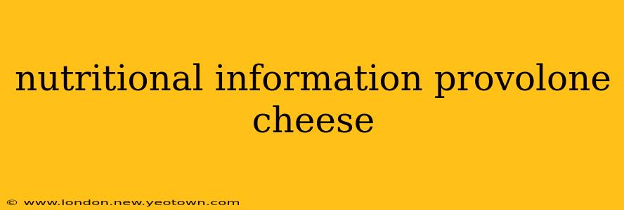 nutritional information provolone cheese