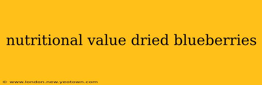 nutritional value dried blueberries