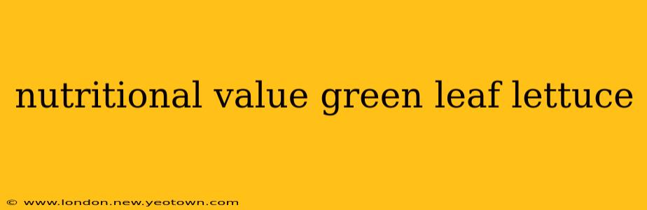 nutritional value green leaf lettuce