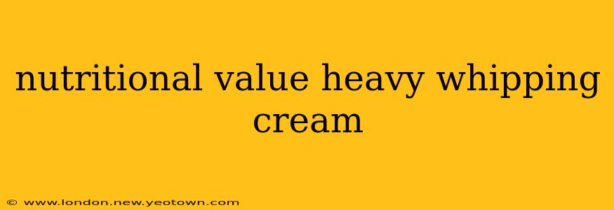nutritional value heavy whipping cream