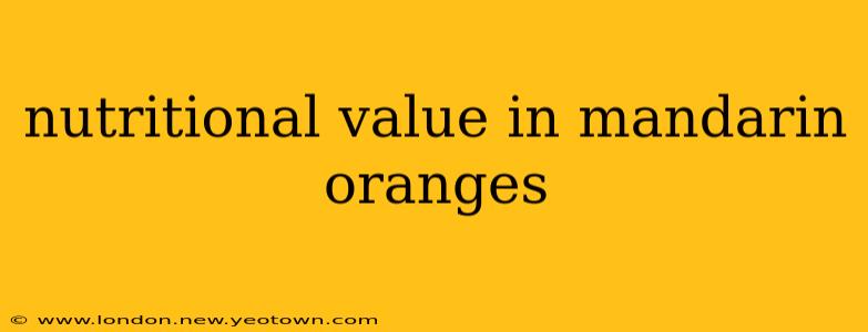 nutritional value in mandarin oranges